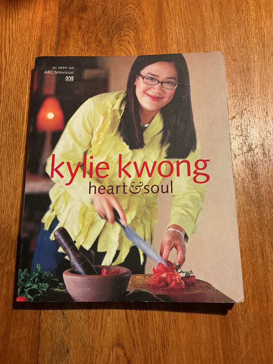 Heart and soul. Kylie Kwong. 2006.