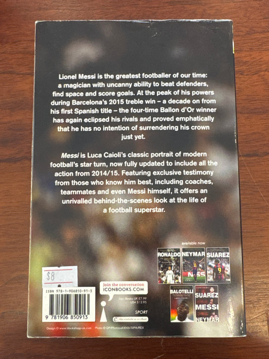 Messi more than a superstar. Luca Caioli. 2015.