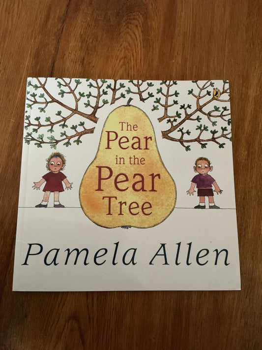 Pear in the pear tree. Pamela Allen. 2000.