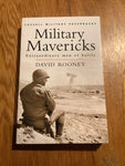 Military mavericks: extraordinary men of battle. David Rooney. 2001.