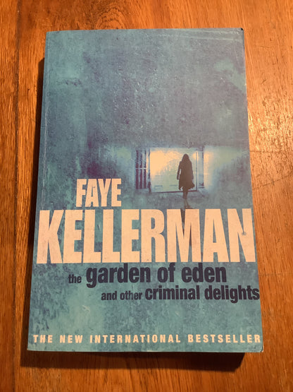 Garden of Eden and other criminal delights. Faye Kellerman. 2006.