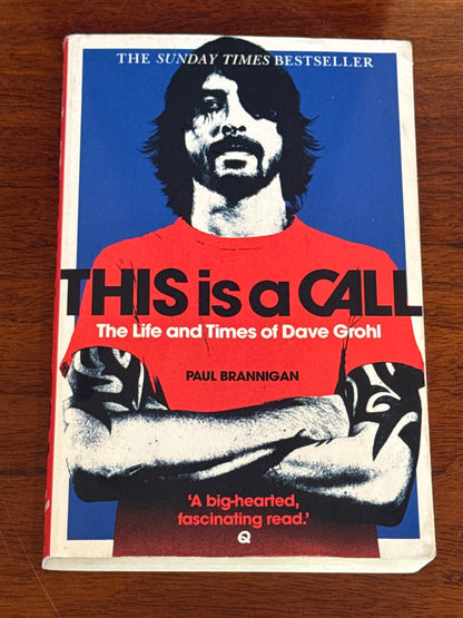 This is a call: the life and times of Dave Grohl. Paul Brannigan. 2011.
