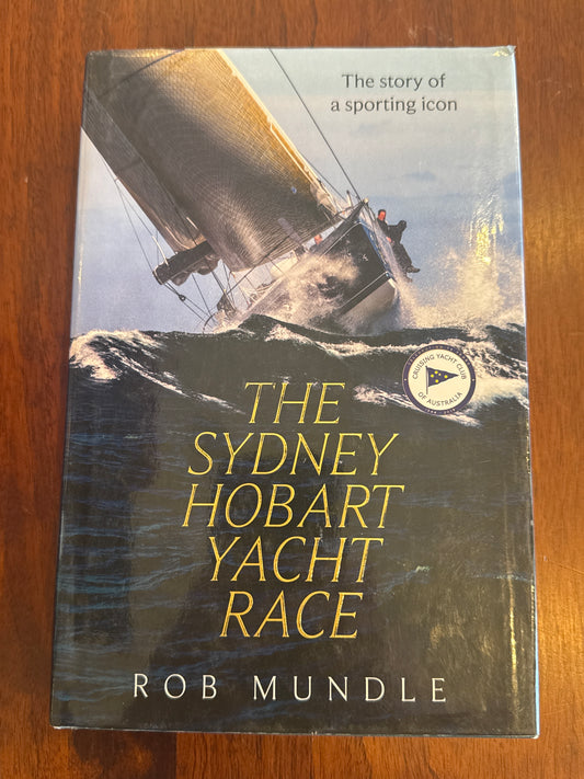 Sydney Hobart Yacht Race. Rob Mundle. 2019.