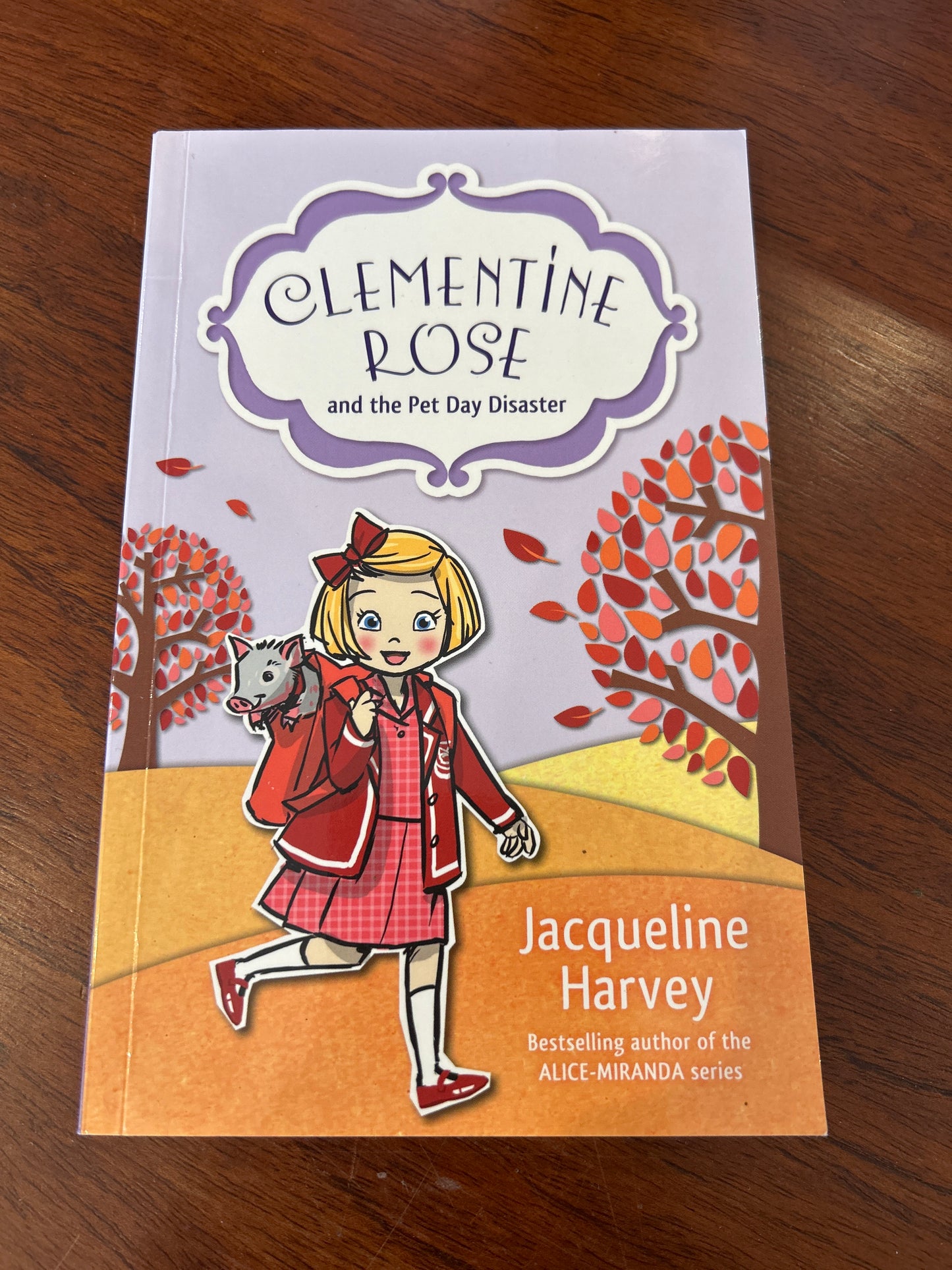 Clementine Rose and the pet day disaster. Jacqueline Harvey. 2013.