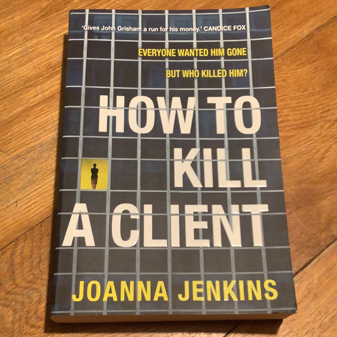 How to kill a client. Joanna Jenkins. 2023.