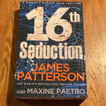 16th Seduction. James Patterson and Maxine Paetro. 2017.
