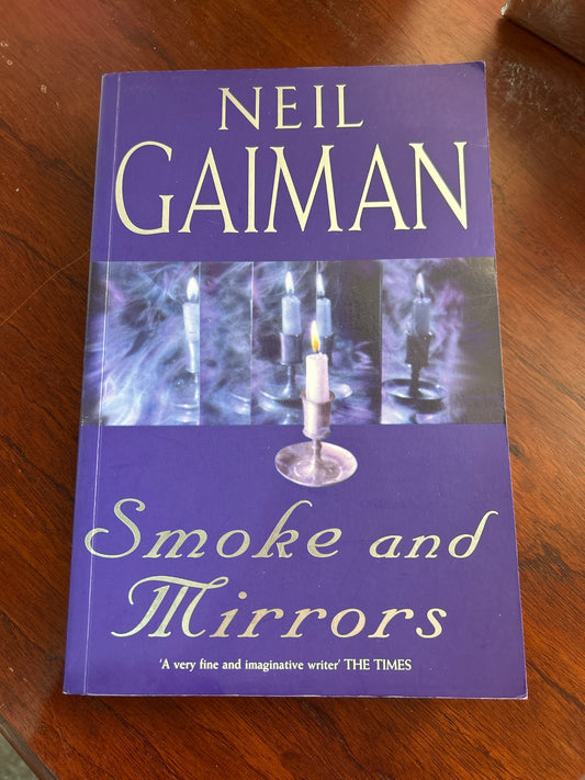 Smoke and mirrors: short fictions and illusions. Neil Gaiman. 1999.