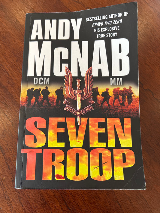 Seven troop. Andy McNab. 2008.