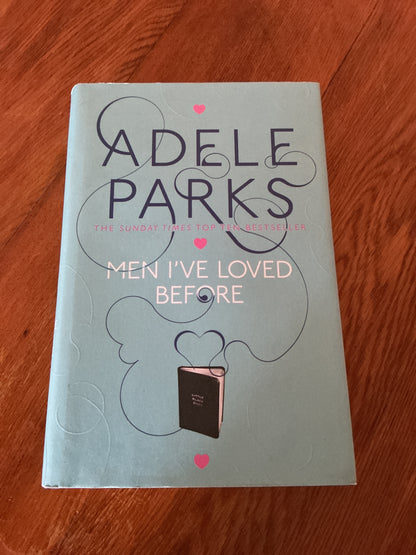 Men I’ve loved before. Adele Parks. 2010.