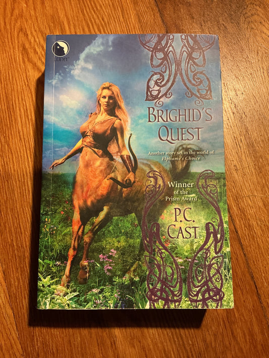 Brighid’s quest. P. C. Cast. 2006.