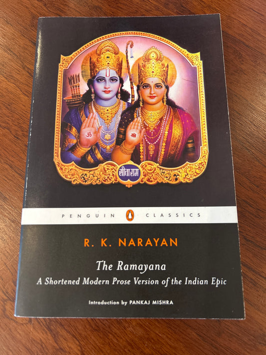 Ramayana: a shortened modern prose version of the Indian epic. R. K. Narayan. 2006.