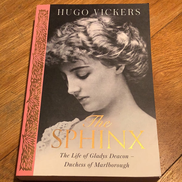 Sphinx: the life of Gladys Deacon Duchess of Marlborough. Hugo Vickers. 2020.