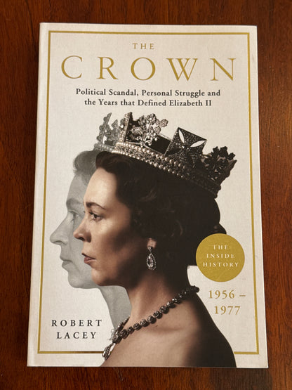 The Crown: political scandal, personal struggle and the years that defined Elizabeth II. Robert Lacey. 2020.