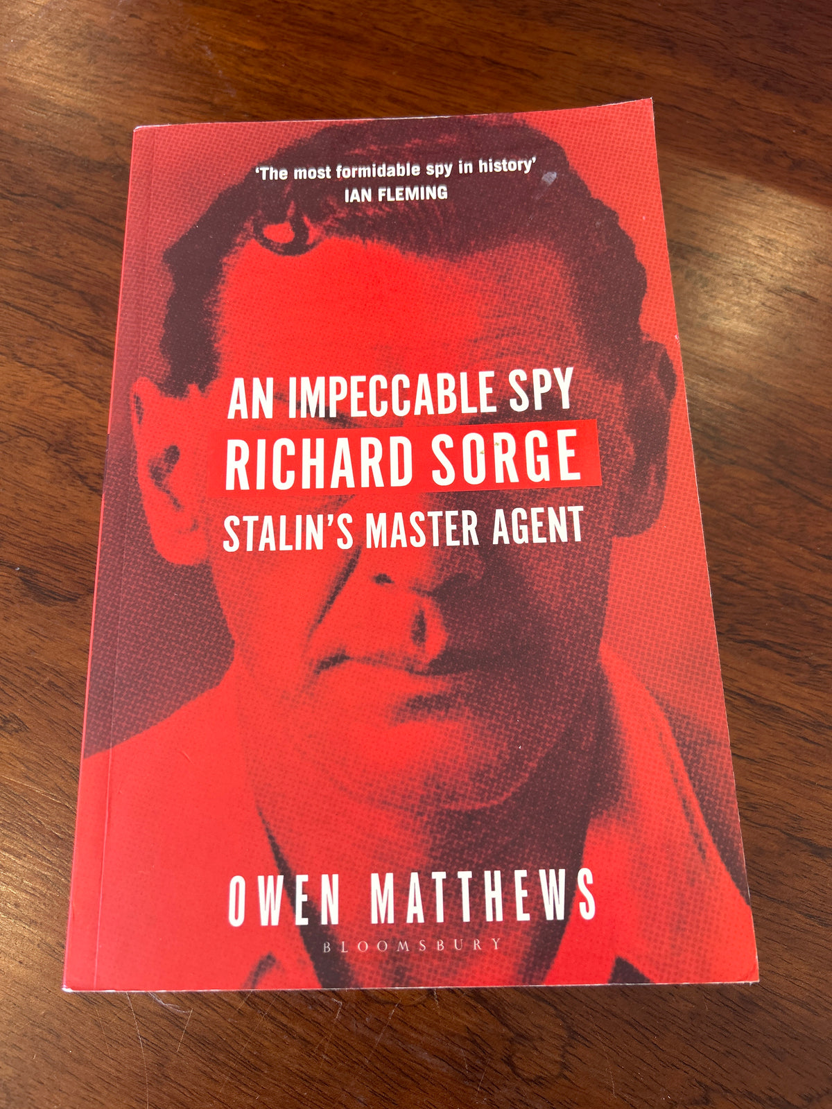 An impeccable spy: Richard Sorge Stalin’s master agent. Owen Matthews. 2019.