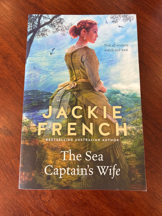 Sea captain’s wife. Jackie French. 2024.