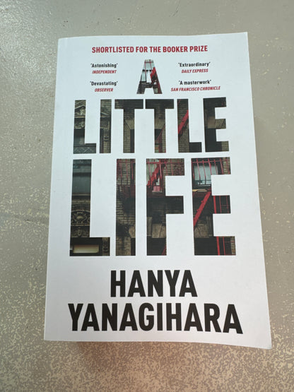 Little life. Hanya Yanagihara. 2015.