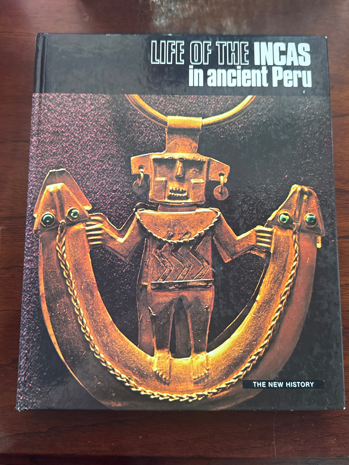 Life of the Incas in ancient Peru. Jésus and Lucienne Romé. 1987.