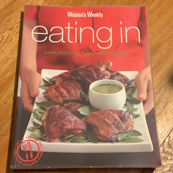 Eating in: easy food for family and friends. Pamela Clark. 2005.