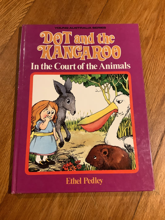 Dot and the kangaroo: in the court of the animals. Ethel Pedley. 1976.