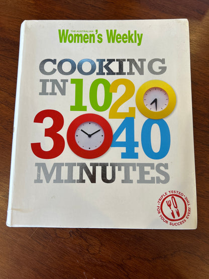 Cooking in 10 20 30 40 minutes. Australian Women’s Weekly. 2012.