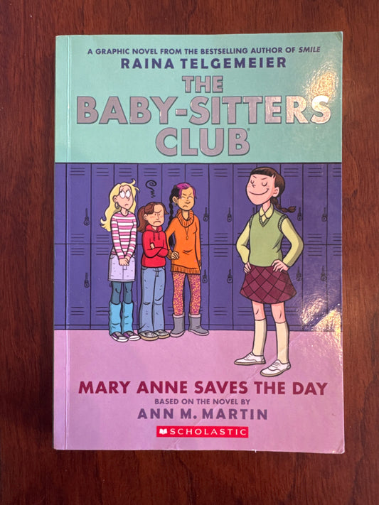 Mary Anne Saves the Day. Raina Telgemeier. 2015.