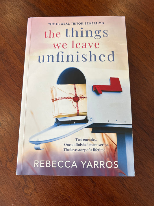 The things we leave unfinished. Rebecca Yarros. 2024.