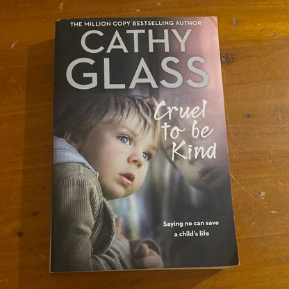 Cruel to be kind. Cathy Glass. 2017.