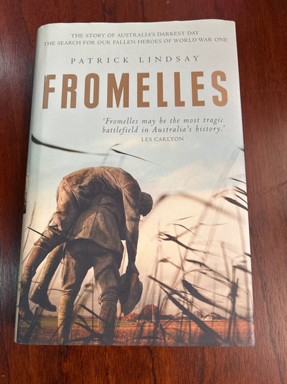 Fromelles: Australia’s darkest day and the search for our fallen heroes of World War One. Patrick Lindsay. 2007.