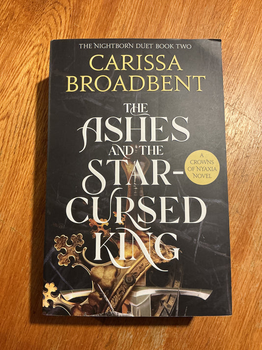The Ashes and the star-cursed king. Carissa Broadbent. 2024.