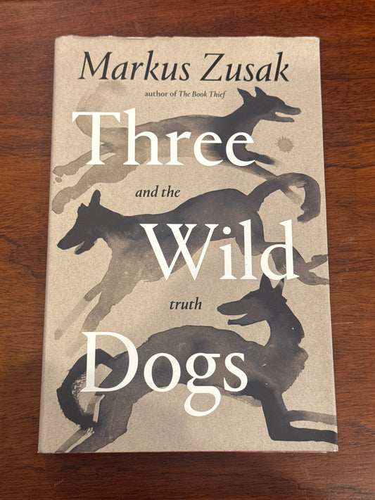 Three Wild Dogs. Markus Zusak. 2024.