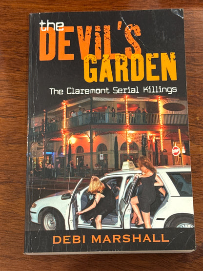 Devil’s Garden the Claremont Serial Killings. Debi Marshall. 2007.