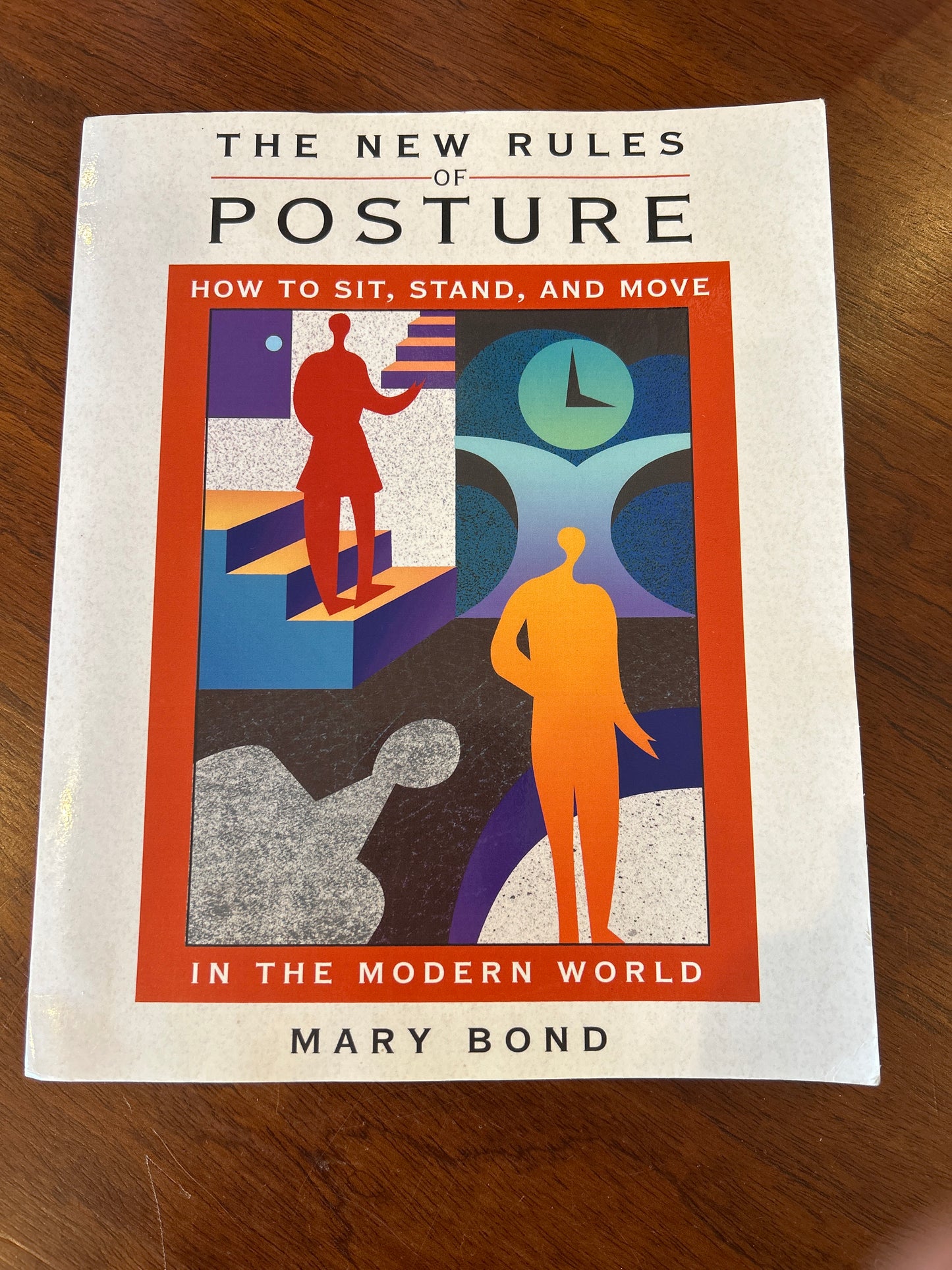 New rules of posture: how to sit, stand and move in the modern world. Mary Bond. 2007.