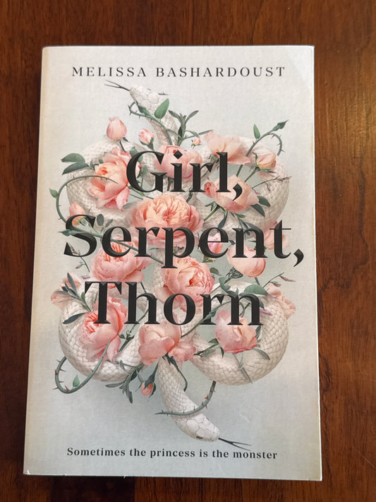 Girl, Serpent, Thorn. Melissa Bashardoust. 2020.