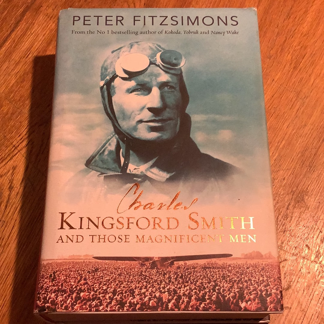 Charles Kingsford Smith and those magnificent men. Peter Fitzsimons. 2009.