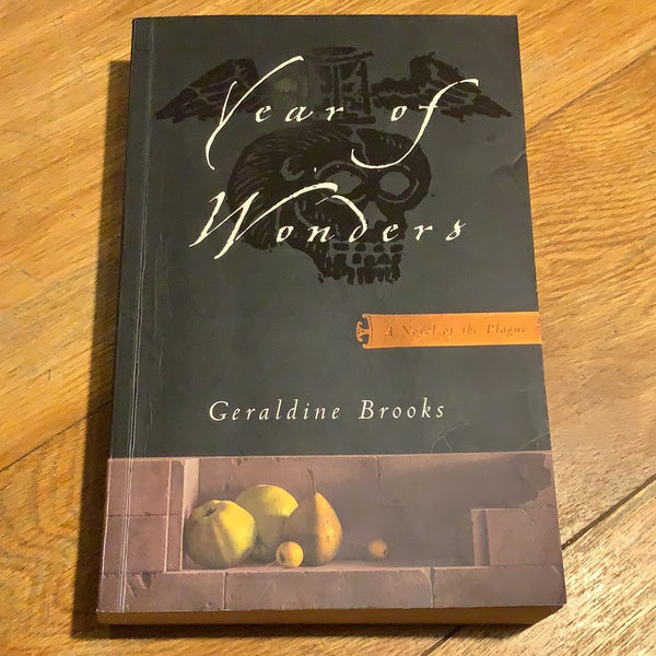 Year of wonders: a novel of the plague. Geraldine Brooks. 2001.