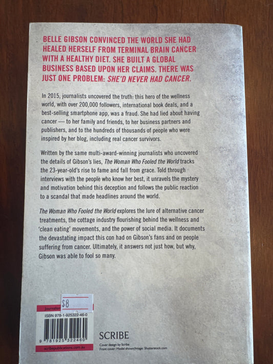 Woman who fooled the world: Belle Gibson’s cancer con. Beau Donnelly & Nick Toscano. 2017.