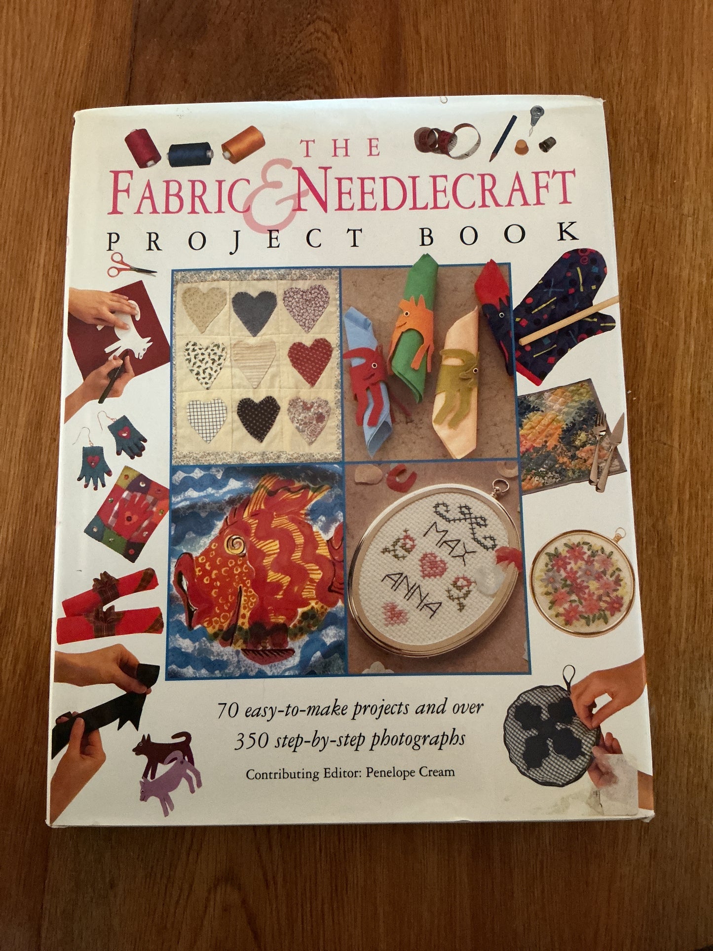 Fabric & needlecraft project book. Penelope Cream. 1995.