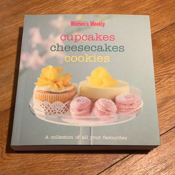 Cupcakes, cheesecakes, cookies. Australian Women’s Weekly. 2008.