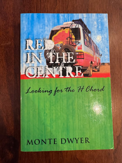 Red in the Centre: looking for the H chord. Monte Dwyer. 2015.