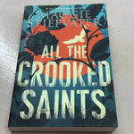 All The Crooked Saints. Maggie Stiefvater. 2017.