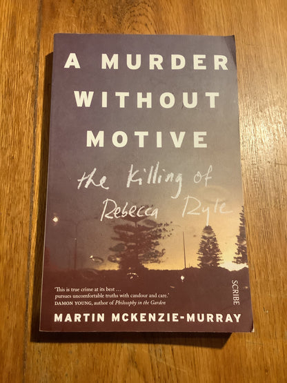 Murder without motive: the killing of Rebecca Ryle. Martin McKenzie-Murray. 2016.