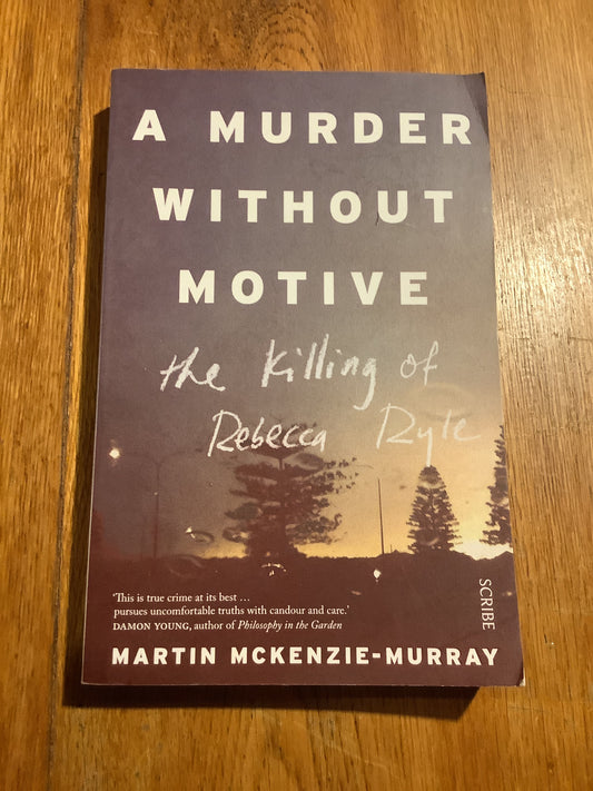 Murder without motive: the killing of Rebecca Ryle. Martin McKenzie-Murray. 2016.