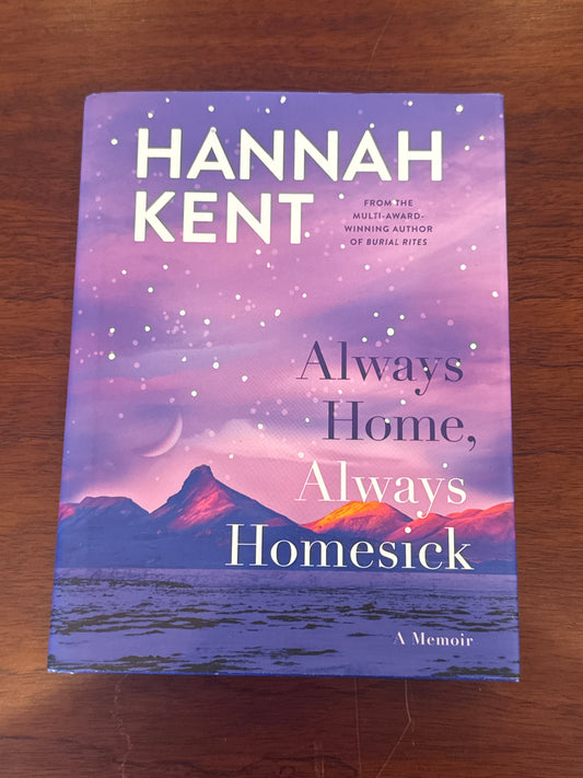 Always Home, Always Homesick. Hannah Kent. 2025.