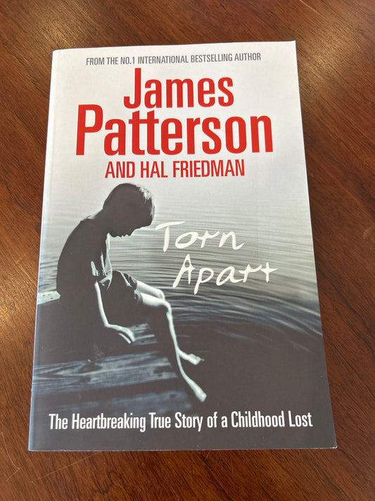 Torn apart. James Patterson and Hal Friedman. 2008.
