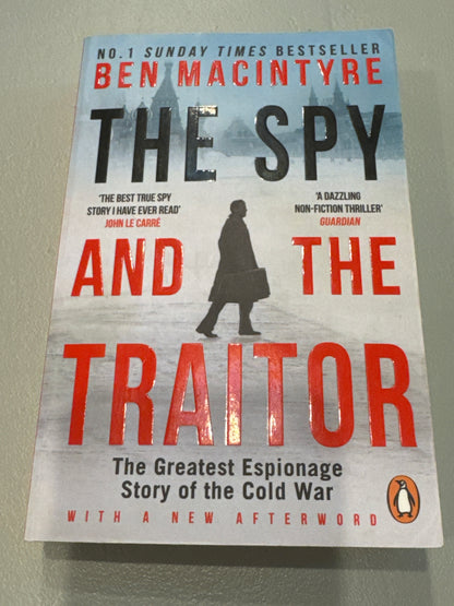 Spy and the traitor: the greatest espionage story of the Cold War. Ben Macintyre. 2018.