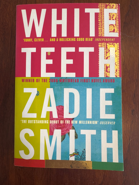 White teeth. Zadie Smith. 2001.
