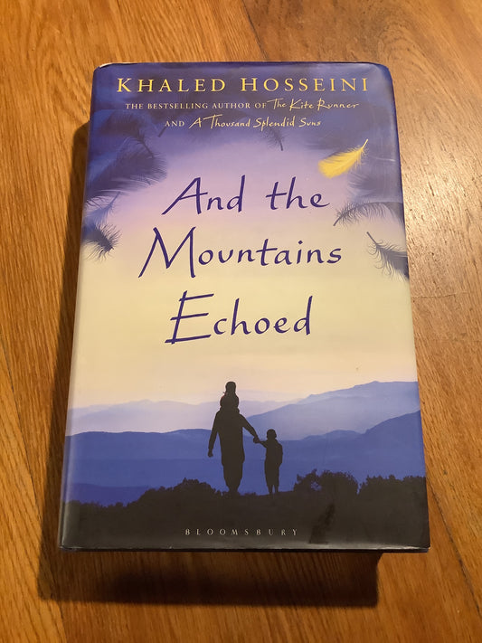 And the mountains echoed. Khaled Hosseini. 2013.