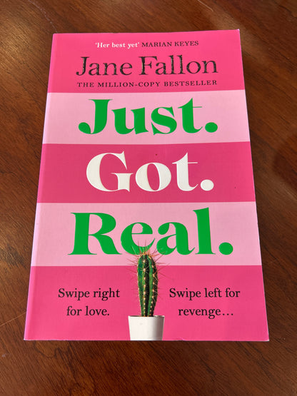 Just. Got. Real. Jane Fallon. 2022.