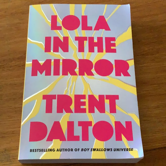 Lola in the mirror. Trent Dalton. 2023.