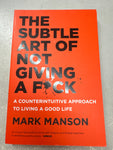 Subtle art of not giving a f*ck: a counterintuitive approach to living a good life. Mark Manson. 2016.